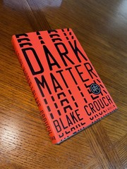 Dark Matter : A Novel by Blake Crouch (2016, Hardcover)