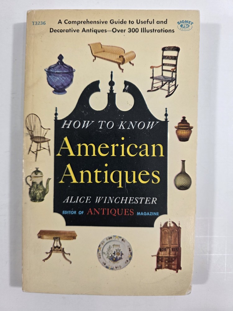 How To Know American Antiques Alice Winchester Copyright 1951 Fourteenth Print