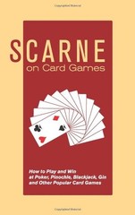 Scarne on Card Games: How to Play and Win at Poker, Pinochle, Bl
