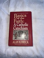 Basics of the Faith: A Catholic Catechism by Schreck, Alan Schreck hardback dust