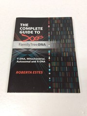 THE COMPLETE GUIDE TO FAMILY TREE DNA Roberta Estes PB 2024