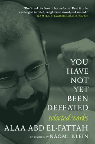 You Have Not Yet Been Defeated: Selected Works 2011-2021 – Paperback – VERY GOOD