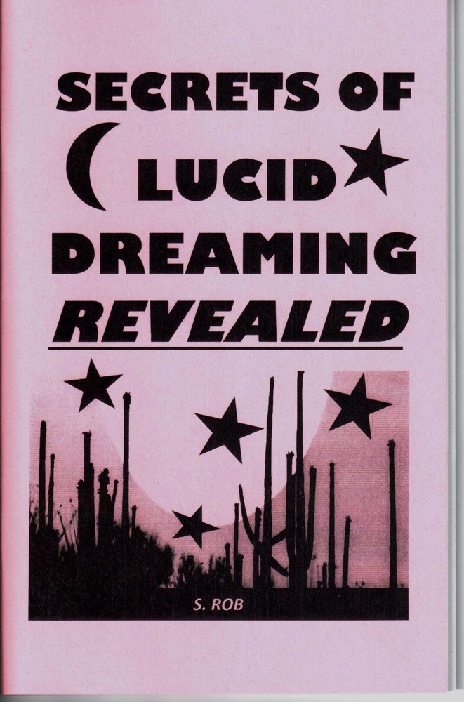 SECRETS OF LUCID DREAMING REVEALED book by S. Rob dreams 44 pages staple bound
