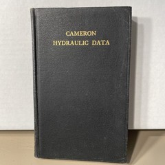 Cameron Hydraulic Data: A Handy Reference On The Subjects Of Hydraulics, Steam