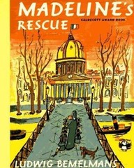 Madeline’s Rescue by Ludwig Bemelmans