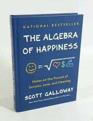 The Algebra Of Happiness – Scott Galloway – Hard Cover Book