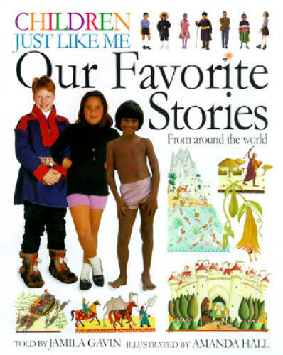 Children Just Like Me: Our Favorite Stories – Hardcover – GOOD