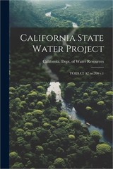 California State Water Project: TC824.C2 A2 no.200 v.1 (Paperback or Softback)