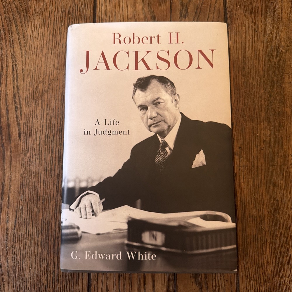 Robert H. Jackson : A Life in Judgment G. Edward White HCDJ