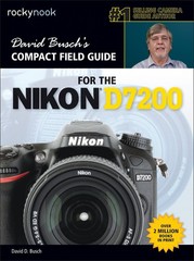 David Busch’s Compact Field Guide for the Nikon D7200 (The David Busch Cam…