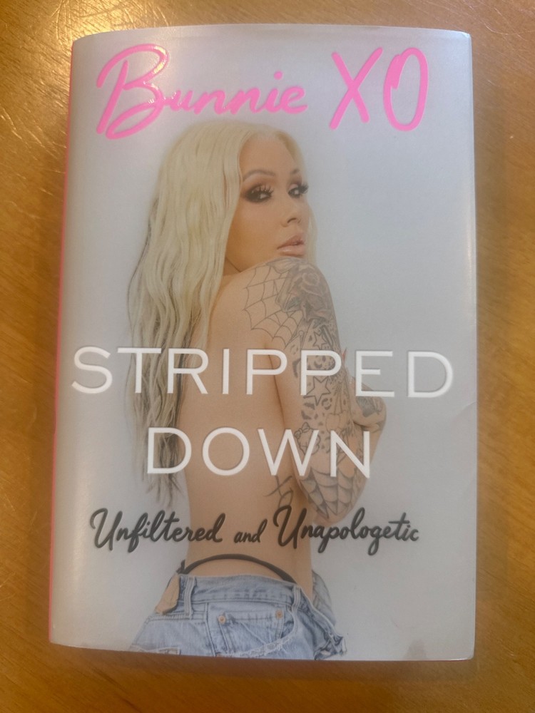 Stripped Down : Unfiltered and Unapologetic by Bunnie Bunnie Xo (2026,…