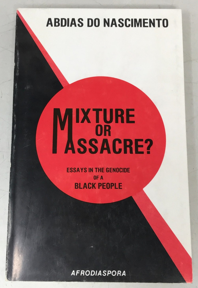 Mixture or Massacre? Essays in the Genocide of a Black People 1979 E-40