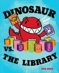 Dinosaur vs. the Library – Hardcover By Shea, Bob – GOOD