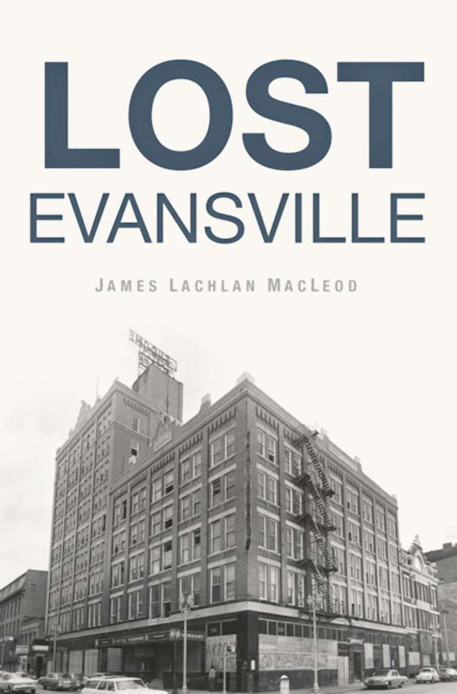 NEW The History Press Lost Evansville, IN 9781467153324 Lost Trade Paperback