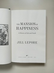 The Mansion Of Happiness By Jill Lepore 2012 Hardcover NO DUST JACKET