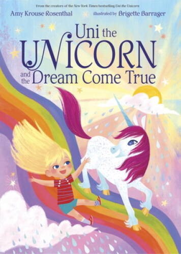 Uni the Unicorn and the Dream Come True – Hardcover – GOOD