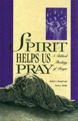 The Spirit Helps Us Pray: A Biblical Theology of Prayer – Paperback – VERY GOOD