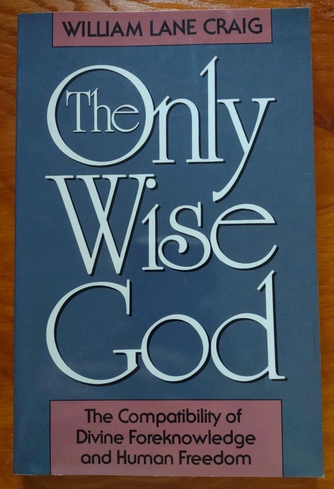 THE ONLY WISE GOD by William Lane Craig – Baker Book House 1987 – Paperback
