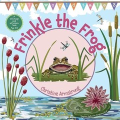 Frinkle the Frog: A self image and self esteem book by Christine Armstrong Paper