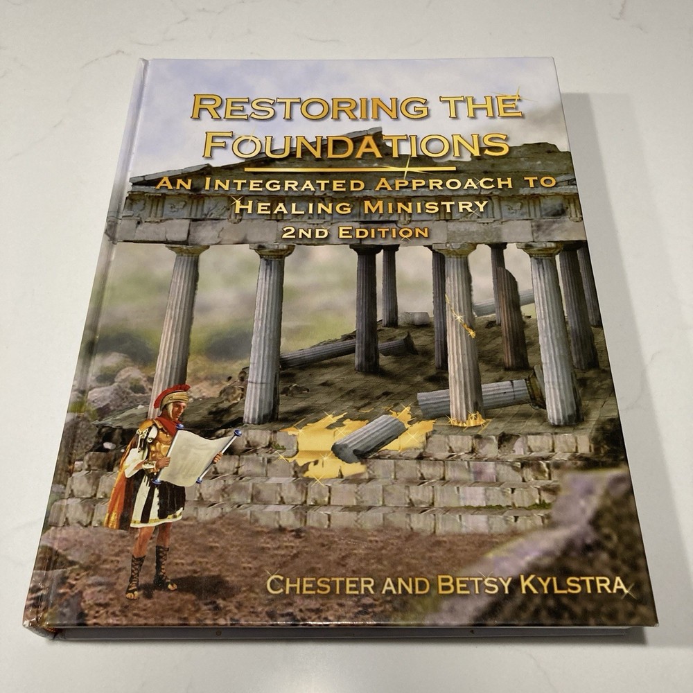 Restoring the Foundations: An Integrated Approach to Healing Ministry 2nd Ed HC