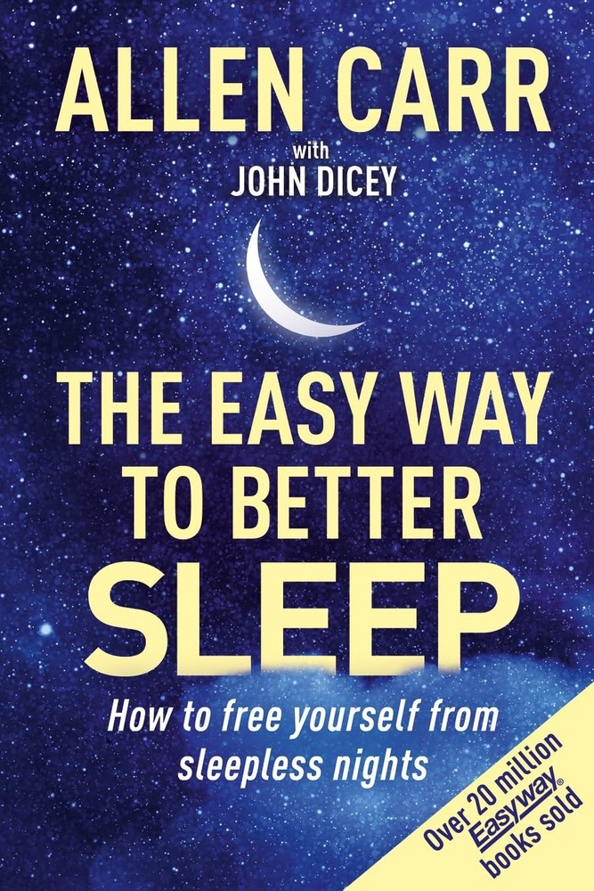 Allen Carr’s Easy Way to Better Sleep: How to Free Yourself fr…