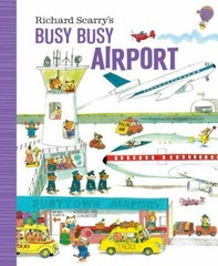 Richard Scarry’s Busy Busy Airport; Richard Scar- board book, Scarry, 1984894218