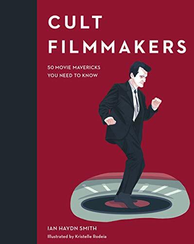 Cult Filmmakers: 50 Movie Mavericks You Need to Know (Cul… by Smith, Ian Haydn