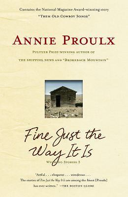 Fine Just the Way It Is: Wyoming Stories 3 – 1416571671, paperback, Annie Proulx