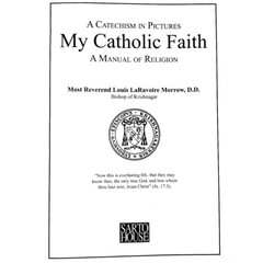 My Catholic Faith: A Manual of Religion (Traditional Catechism in Pictures)
