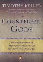 Counterfeit Gods: The Empty Promises of Money, Sex, and Power, and t – VERY GOOD