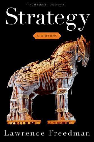 Strategy: A History, Freedman, Lawrence, Very Good Book