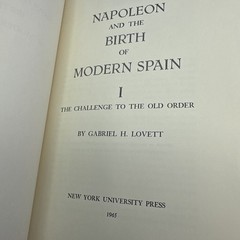 Napoleon and the Birth of Modern Spain Gabriel H. Lovett Two Volume Set HC 1965