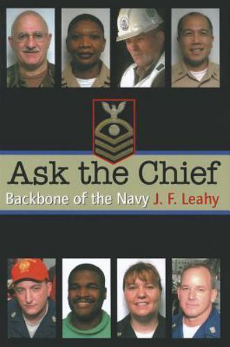 Ask the Chief : Backbone of the Navy, Paperback by Leahy, J. F., Brand New, F…