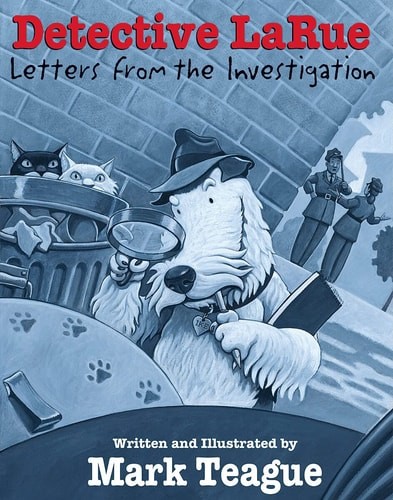 Detective LaRue: Letters from the Investigation by Teague, Mark, Acceptable Book
