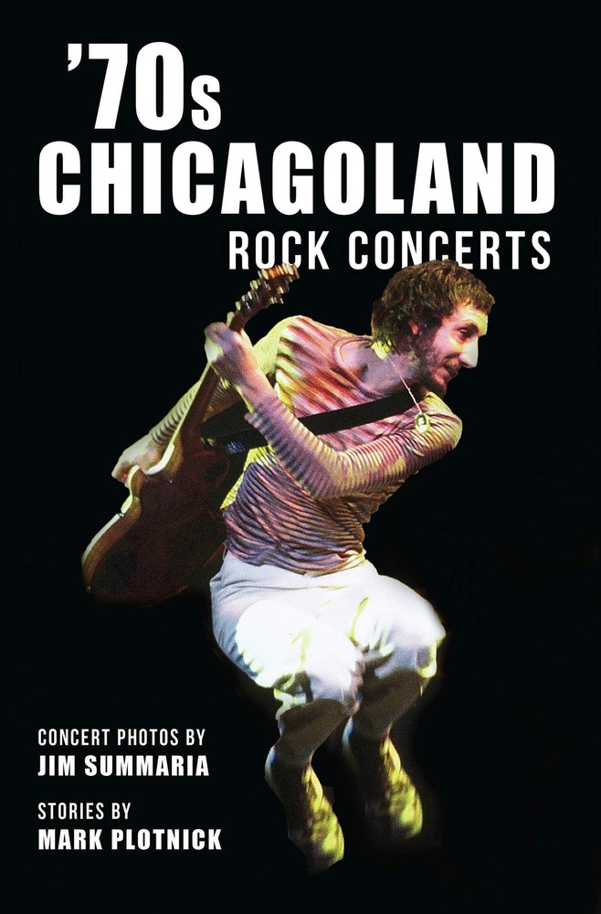 NEW The History Press ’70s Chicagoland Rock Concerts, IL 9781467156851 Trade Pa