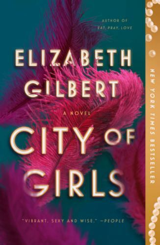 City of Girls : A Novel by Elizabeth Gilbert (2020, Trade Paperback)