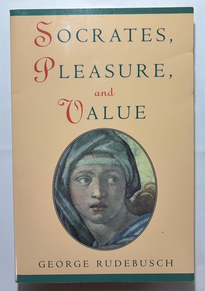 Socrates, Pleasure, and Value, George Rudebusch, Paperback, VG, Classics Book