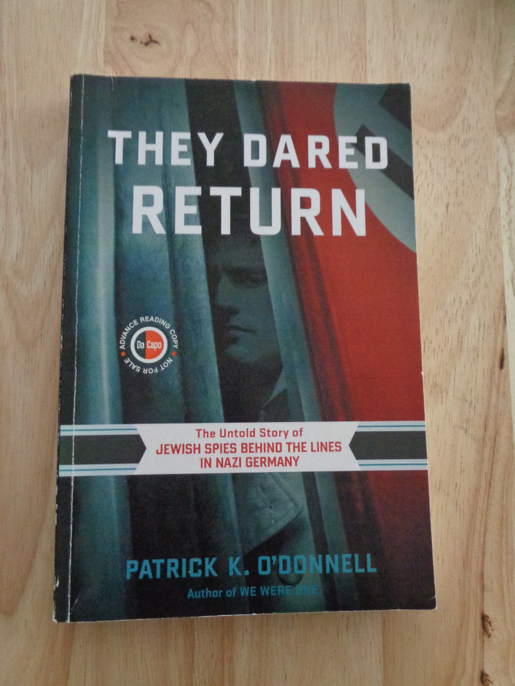 They Dared Return by Patrick K. O’Donnell SC 2009