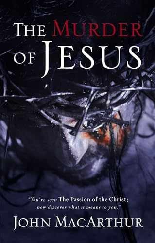 The Murder of Jesus: A Study of – Paperback, by MacArthur John F. – Very Good