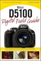 Nikon D5100 Digital Field Guide – Paperback By Thomas, J Dennis – VERY GOOD