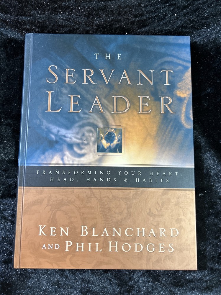 The Servant Leader – Ken Blanchard/Phil Hodges – h/c 2003 illustrated
