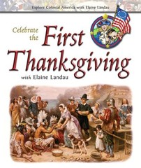 Celebrate the First Thanksgiving with Elaine Landau Elaine Landau