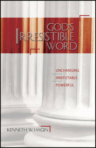 Gods Irresistible Word – Paperback By Kenneth E Hagin – VERY GOOD