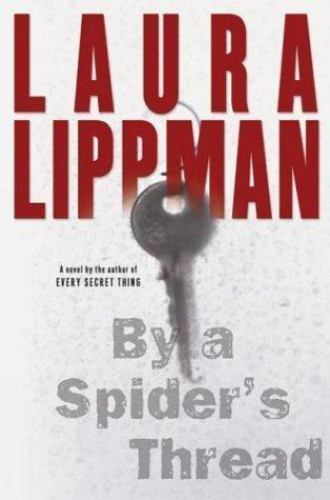 By a Spider’s Thread – Laura Lippman, 0060506695, hardcover
