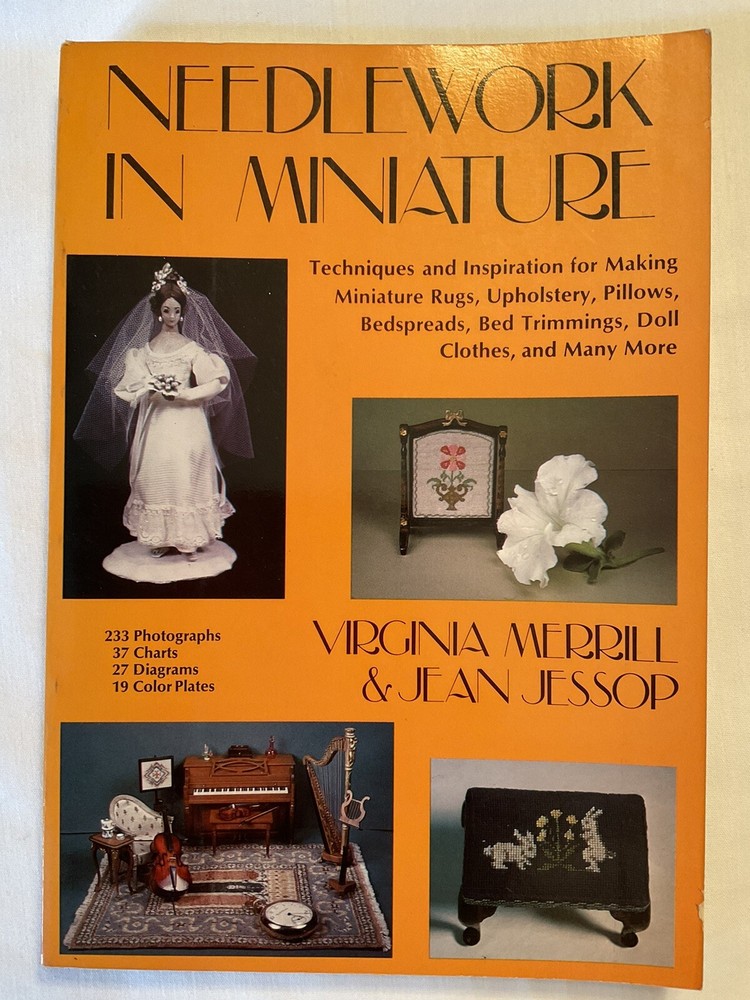 Needlework in Miniature Merrill and Jessop Soft Cover 198 Pages 37 Charts
