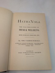 1932 Hatha Yoga ,”Yogi Philosophy of Physical Well-Being” Yogi Ramacharaka