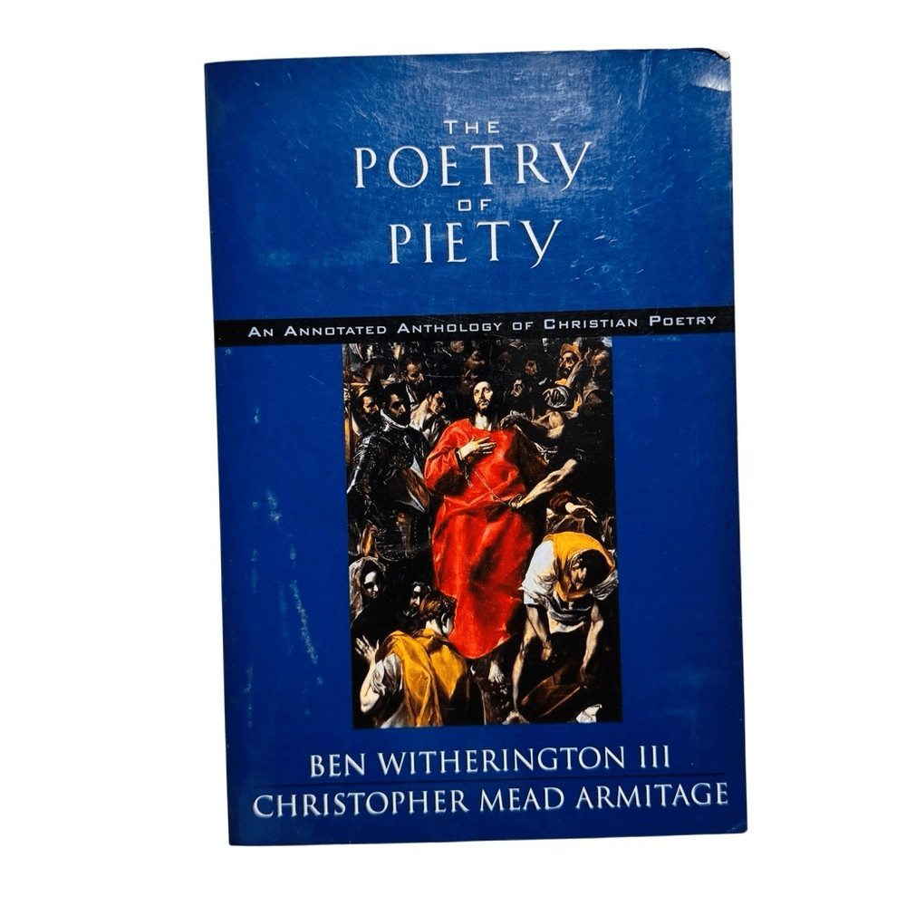 THE POETRY OF PIETY-By Ben Witherington III and Christopher Mead Armitage, 2002
