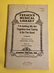 I’m Getting My ACT Together and Taking It on the Road (French’s Musical Library)