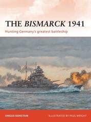 The Bismarck 1941: Hunting Germany’s greatest battleship (Campaign, 232)