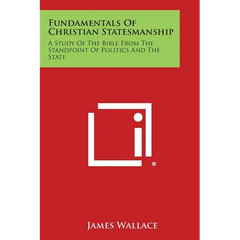 Fundamentals of Christian Statesmanship: A Study of the Bible from the